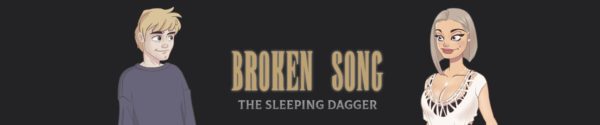 Broken Song The Sleeping Dagger [v0.11a]