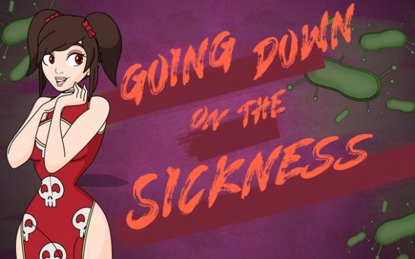 Going Down on the Sickness [Final]