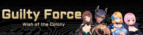 Guilty Force: Wish of the Colony [v0.215]