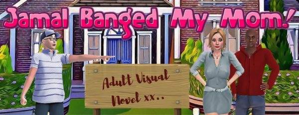 Jamal Banged My Mom! [v0.67a]