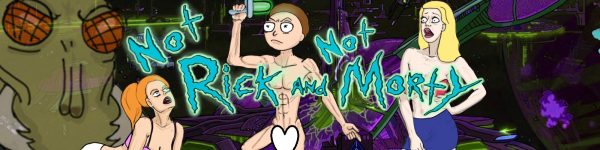 Not Rick and Not Morty [v0.02]