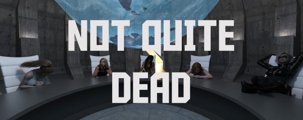 Not Quite Dead [v0.1]