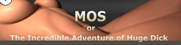 MOS or The Incredible Adventure of Huge Dick [Final]