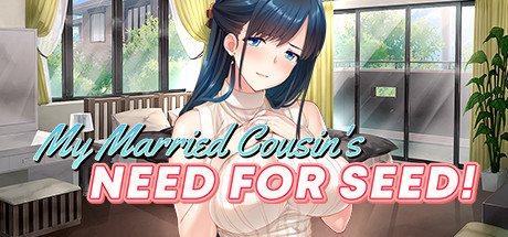My Married Cousin’s Need for Seed [Final]